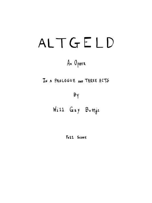 ALTGELD: An Opera in a Prologue and Three Acts