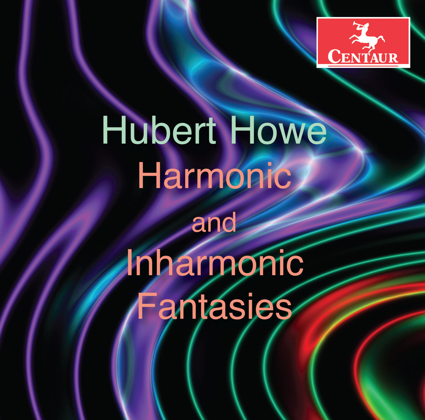 Hubert Howe, new album release: Harmonic and Inharmonic Fantasies, on Centaur