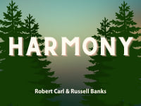 Robert Carl's new opera, Harmony, with libretto by Russell Banks, premiere at Seagle Festival, Aug 14 and 20