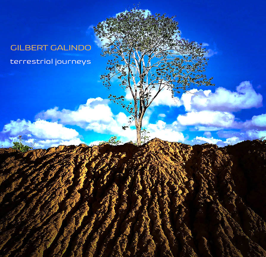 Gilbert Galindo: Terrestrial Journeys album release worldwide, Jan. 20