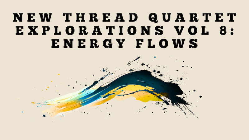 Oct. 4 and 5 New Thread Quartet presents music by Marilyn Shrude, Georg Friedrich Haas, Hannah Kendall, James Tenney, and Hong-Da Chin.