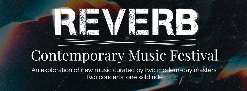 REVERB II: A Contemporary Music Festival of the Phoenix Symphony