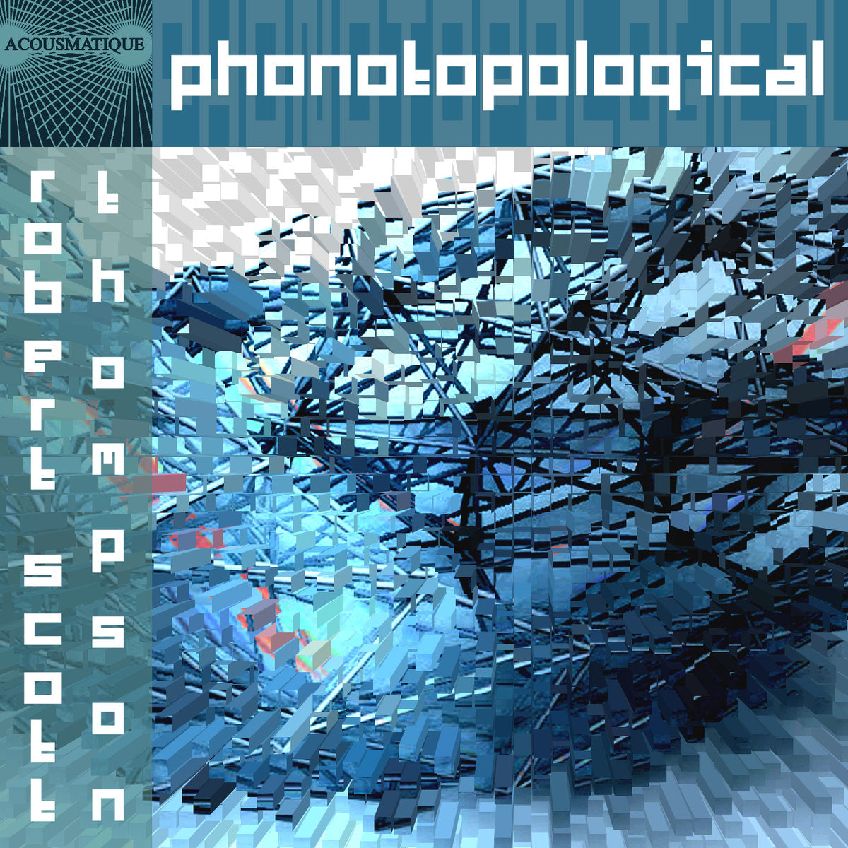 Robert Scott Thompson - new album release on Acousmatique Records, Oct. 1