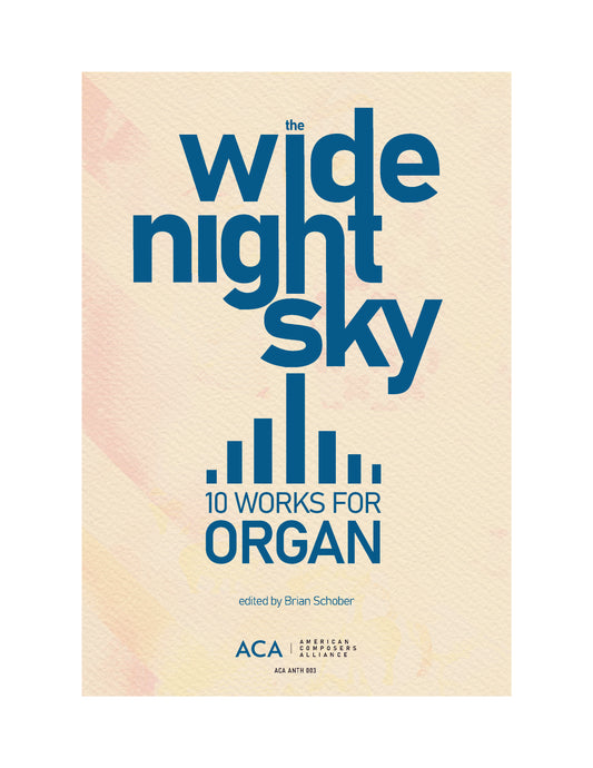 The Wide Night Sky: 10 Works for Organ