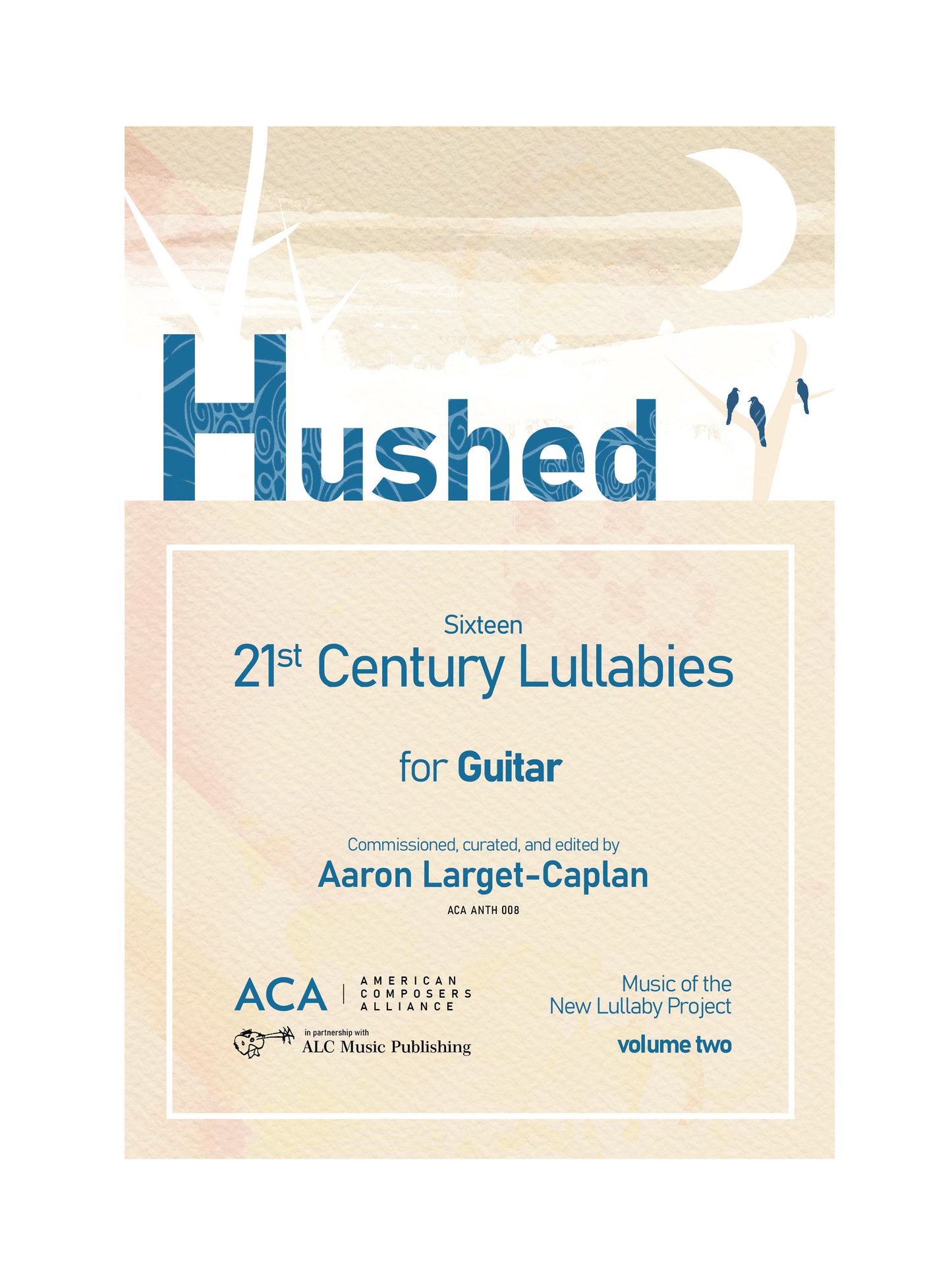 Hushed: Sixteen 21st-Century Lullabies for Solo Guitar