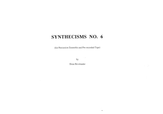 SYNTHECISMS NO. 6 (Nocturne for Percussion Ensemble and Tape)