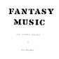 FANTASY MUSIC FOR CHAMBER ENSEMBLE