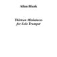 THIRTEEN MINIATURES FOR SOLO TRUMPET