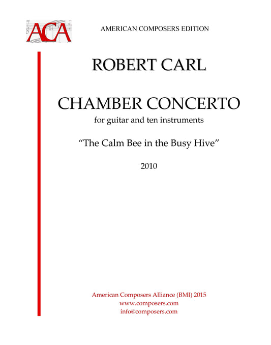 Chamber Concerto For Guitar And 10 Instruments, "The Calm Bee In The Busy Hive"