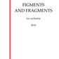 Figments and Fragments