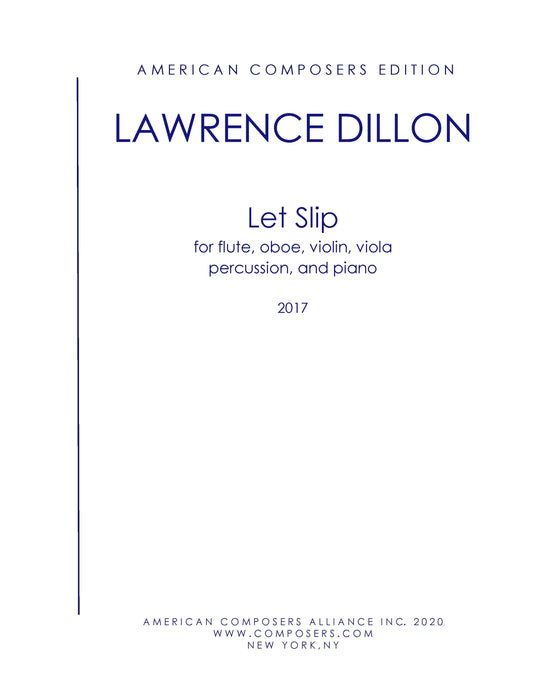 Let Slip (for Flute, Oboe, Violin, Viola, Piano, and Percussion)