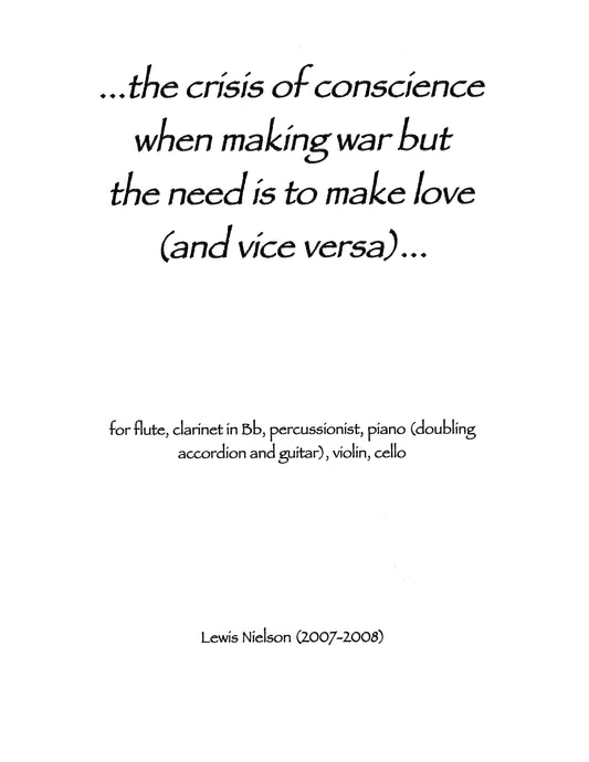 CRISIS OF CONSCIENCE WHEN MAKING WAR BUT THE NEED IS TO MAKE LOVE, AND VICE VERSA