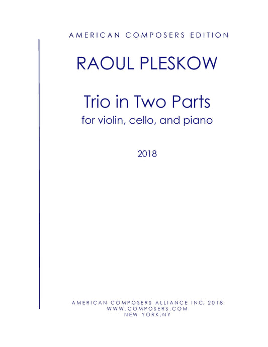 TRIO IN TWO PARTS FOR VIOLIN, CELLO, AND PIANO