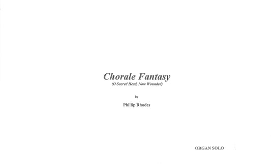 CHORALE FANTASY FOR ORGAN "O SACRED HEAD"