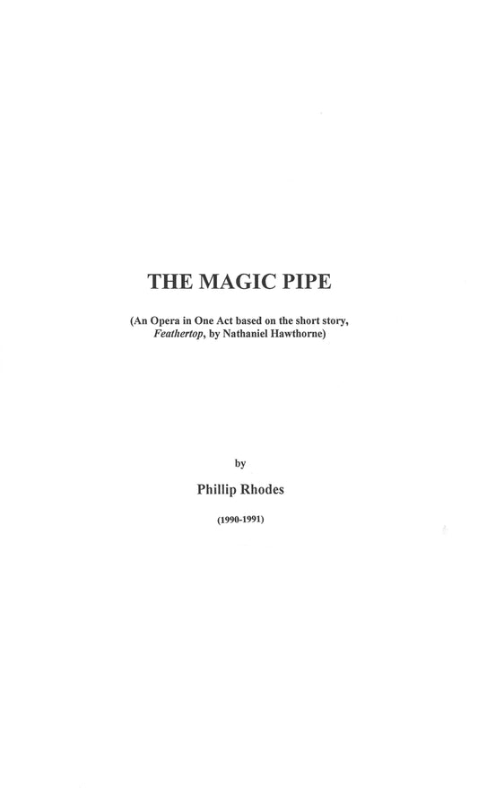 MAGIC PIPE An Opera in One Act