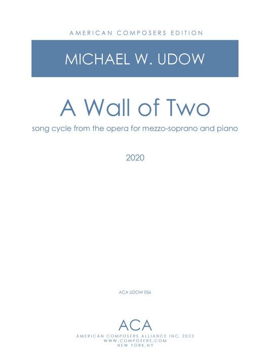 Wall of Two - Song Cycle for Mezzo-Soprano and Piano