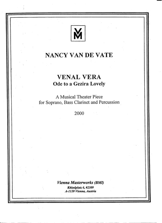 VENAL VERA: A MUSIC THEATER PIECE FOR SOPRANO, BASS CLARINET AND PERCUSSION