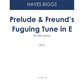 Prelude & Freund’s Fuguing Tune in E