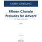 Fifteen Chorale Preludes for Advent