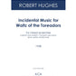 Incidental Music for Waltz of the Toreadors