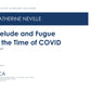 Prelude and Fugue in the Time of COVID
