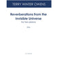 Reverberations from the Invisible Universe