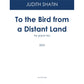 To the Bird From a Distant Land