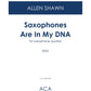 Saxophones Are In My DNA