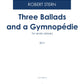 Three Ballads and a Gymnopédie